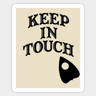 "Keep In Touch" Spirit Board Magnet
